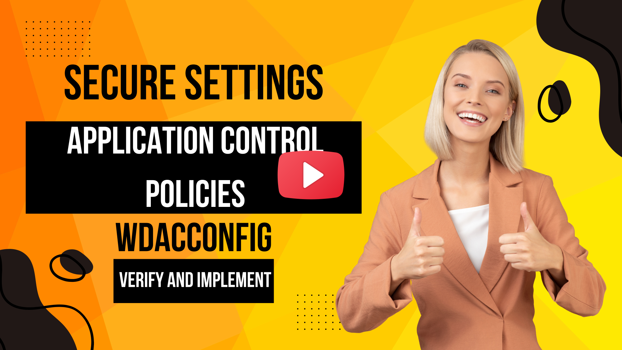 How To Set And Query Secure Settings in App Control Policies