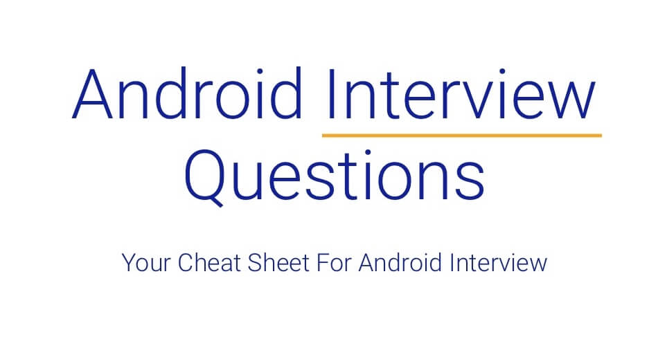 AndroidInterviewQuestions