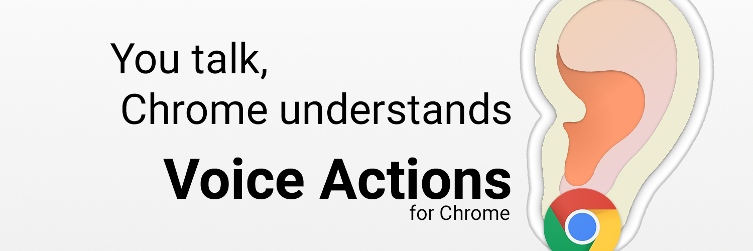 You talk, Chrome understands.  Voice Actions for Chrome.  An ear has a Chrome logo earring.